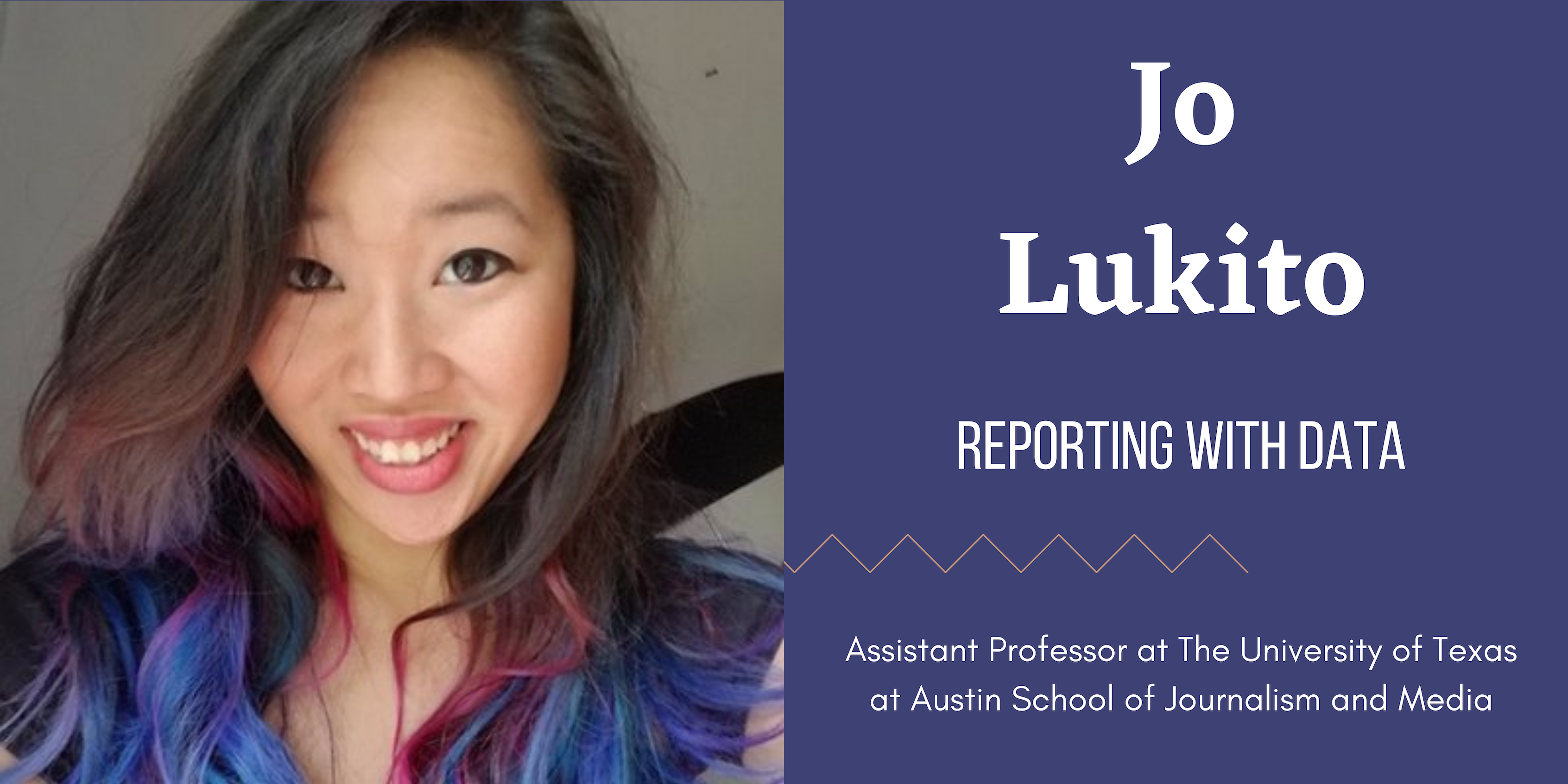 On the left is a photo of Assistant Professor Jo Lukito. On the right on a purple background is "Jo Lukito," "Reporting With Data," and Lukito's job title. 