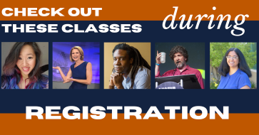 In the middle of the graphic in front of a dark blue background are 5 photos of professors at the University of Texas at Austin School of Journalism and Media. At the top is an orange bar with white text that says, "Check our these classes during," and at the bottom is an orange bar with white text that says, "Registration."