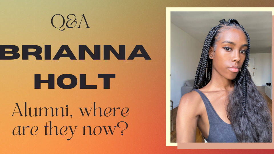 Green, orange and red background. On the left in black text is "Q&A, Brianna Holt, Alumni where are they now?" On the right is a photo of Brianna Holt.