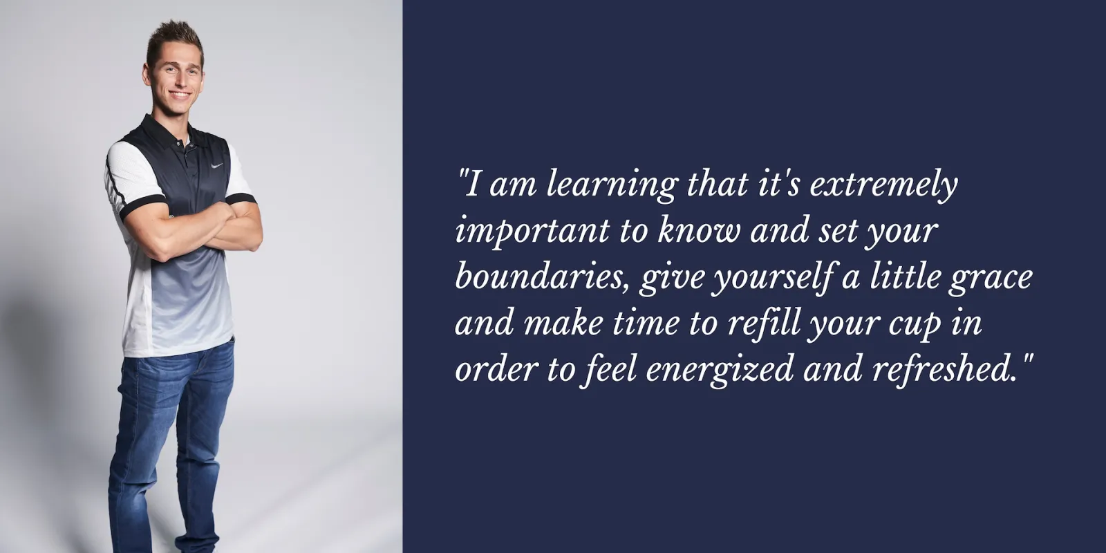 Blue background with an image of alumni Adam Beard on the left. A quote to the right says, "I am learning that it's extremely important to know and set your boundaries, give yourself a little grace and make time to refill your cup in order to feel energized and refreshed."